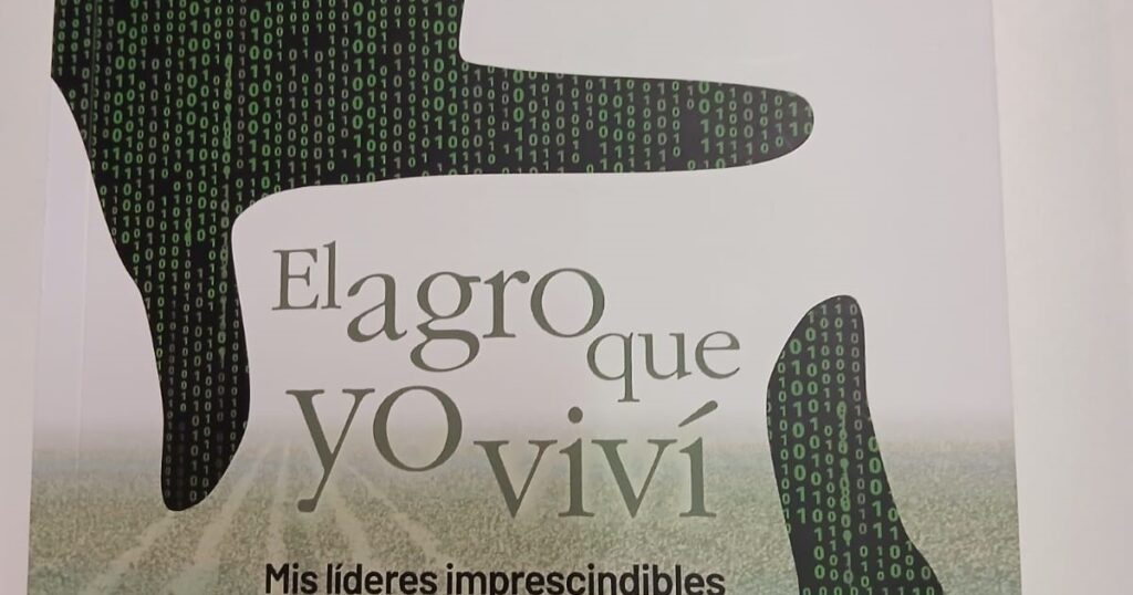 “El agro que yo viví”, un recorrido por cinco décadas de transformación